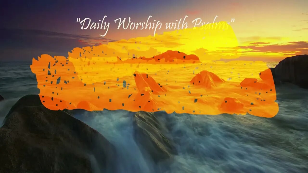 Daily Worship with Psalms (Psalms 16 - April 19, 2023)