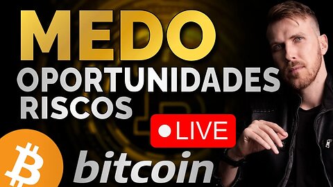 BITCOIN: MEDO, OPORTUNIDADES E RISCOS