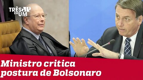Celso de Mello critica postura de Bolsonaro: 'minimiza importância da Constituição'