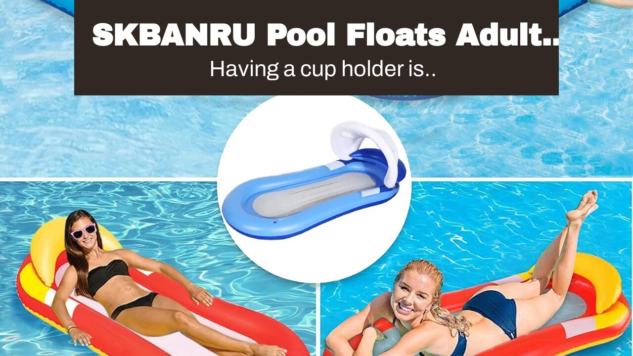 SKBANRU Pool Floats Adult Size, Inflatable Pool Floats and Rafts Water Lounger with Headrest an...