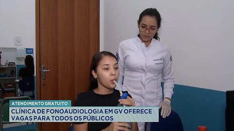 Atendimento gratuito: Clínica de Fonoaudiologia em GV oferece vagas para todos os públicos.