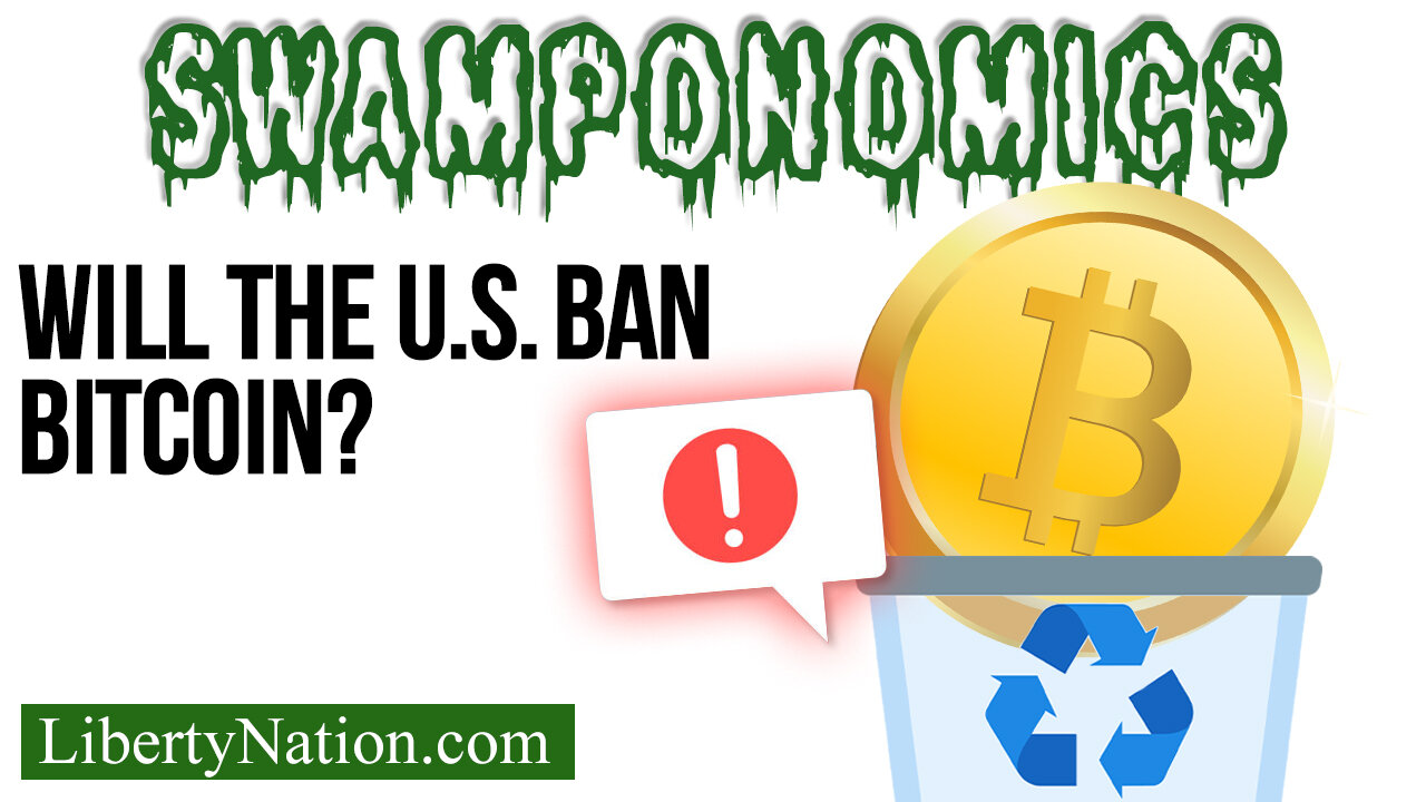 Will the U.S. Ban Bitcoin? – Swamponomics