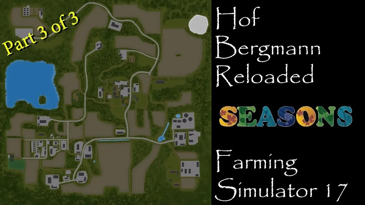 Farming Simulator 17 - Map First Impression - Hof Bergmann Reloaded Pt 3 of 3