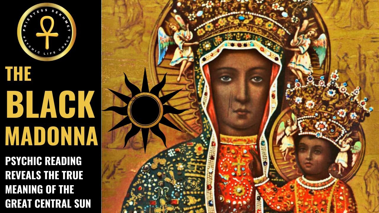 THE BLACK MADONNA AND THE GREAT CENTRAL SUN