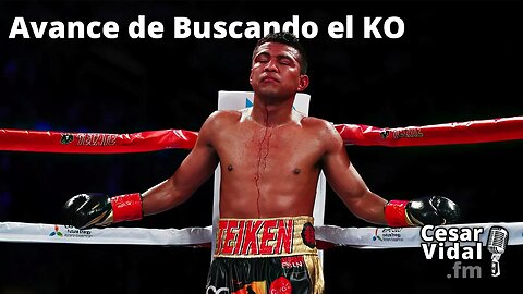 Avance de Buscando el KO - 28/04/23