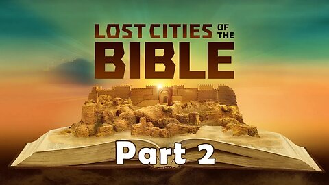 Lost Cities of the Bible - Part 2