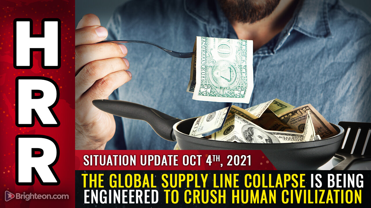 Situation Update, 10/4/21 - The global supply line collapse is being ENGINEERED...