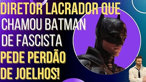 Diretor lacrador que chamou Batman de f4sc1st4 implora para público ver seu filme!