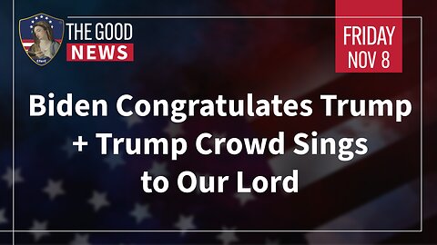 The Good News - Nov 8th 2024: Biden Congratulates Trump, Trump Crowd Sings to Our Lord + More!