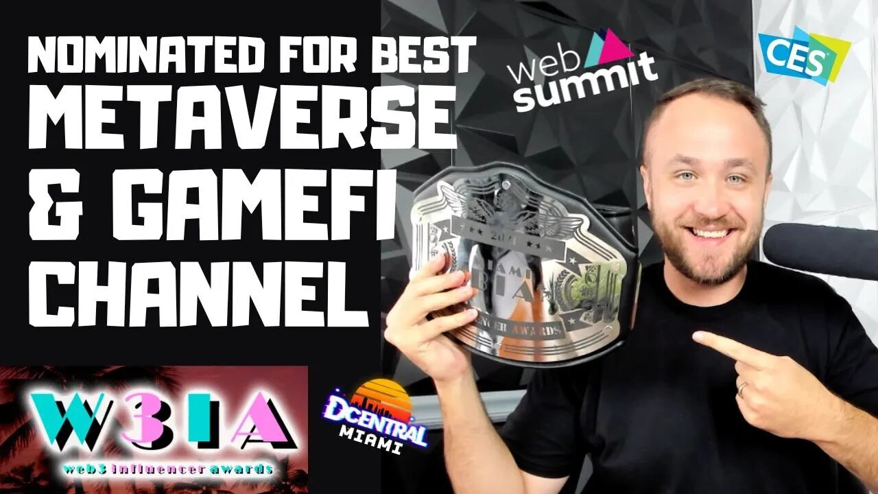 NOMINATED FOR BEST METAVERSE & GAMEFI CHANNEL // WEB3 INFLUENCER AWARDS 2022