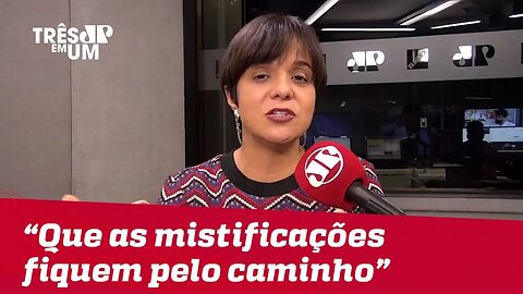 Vera Magalhães: "É importante que as mistificações fiquem pelo caminho"