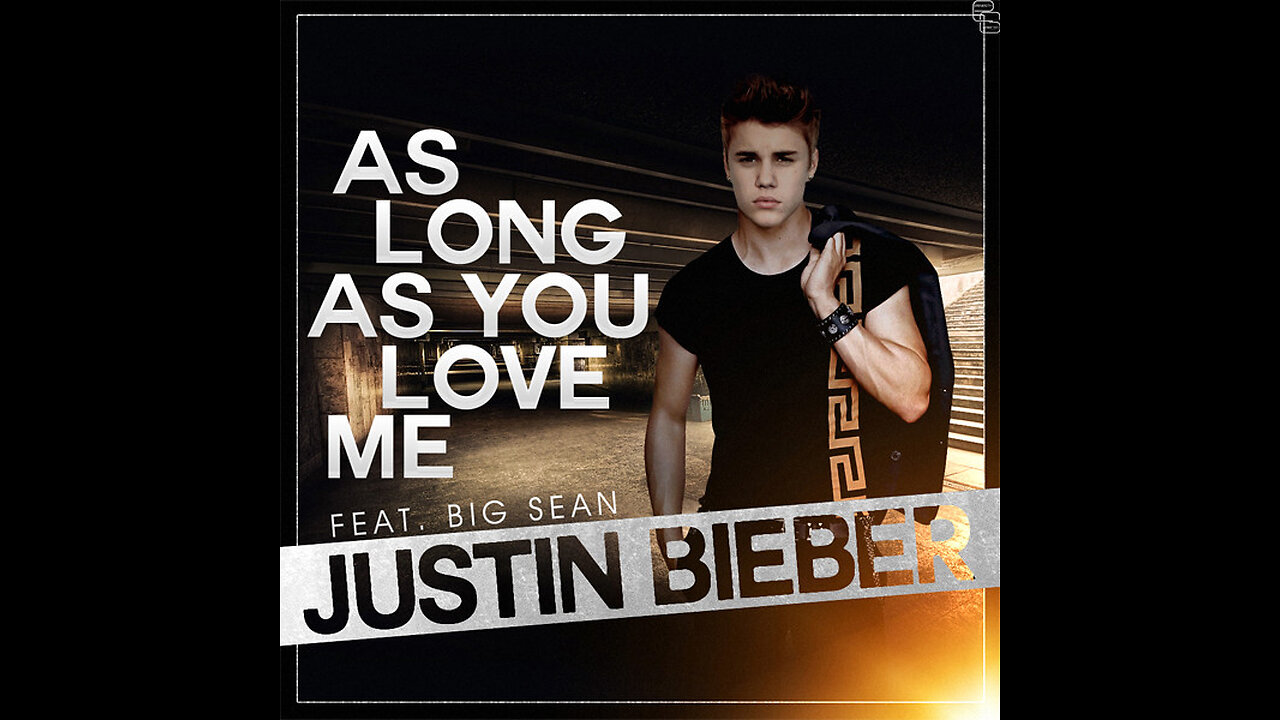 Justin Bieber - As Long As You Love Me ft. Big Sean