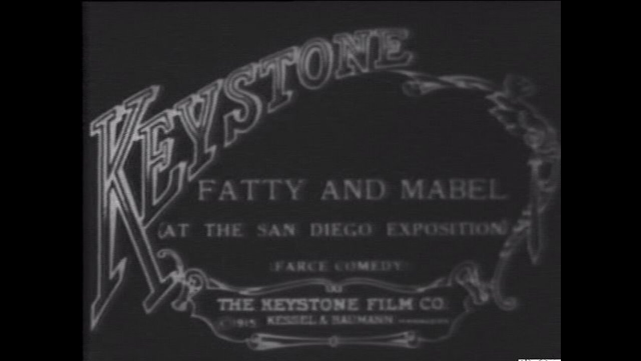 Movie From the Past - Fatty and Mabel at the San Diego Exposition - 1915