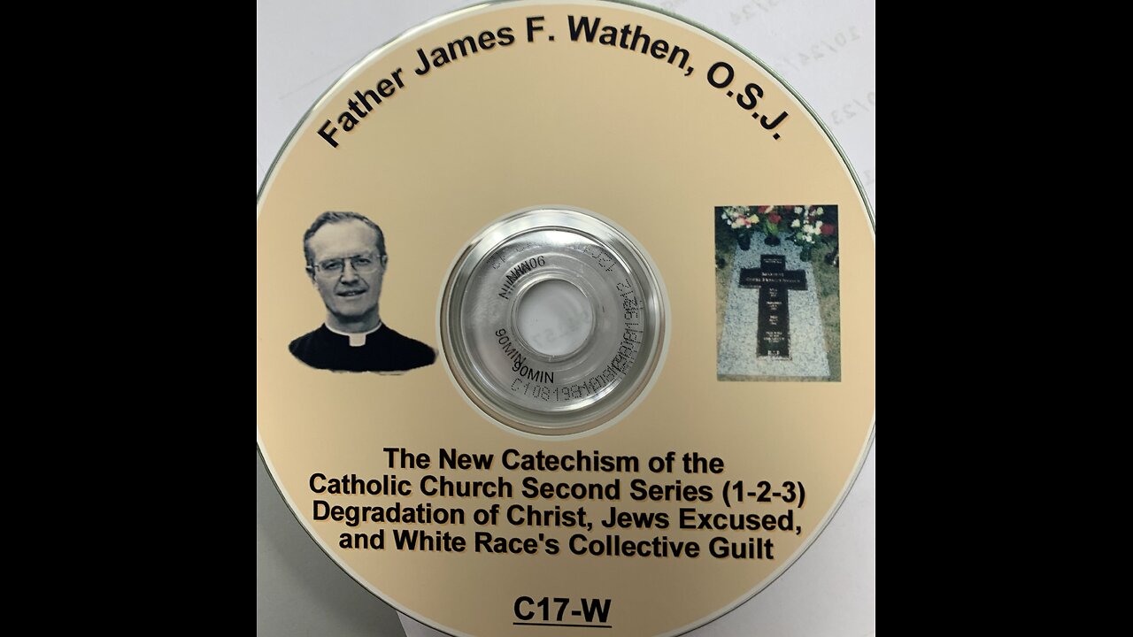 Fr. James Wathen "The Heretical New Catechism of Catholic Church," (audio, pt. 5)