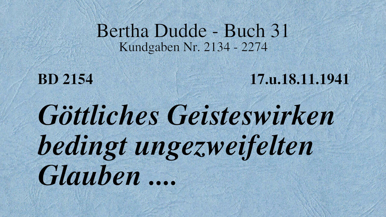 BD 2154 - GÖTTLICHES GEISTESWIRKEN BEDINGT UNGEZWEIFELTEN GLAUBEN ....