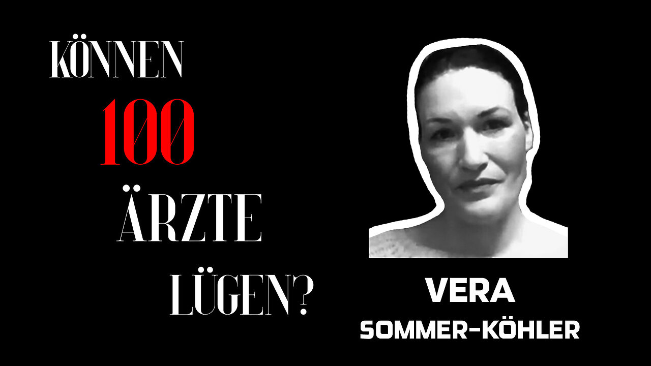 Vera Sommer-Köhler - "Können 100 Ärzte lügen?"