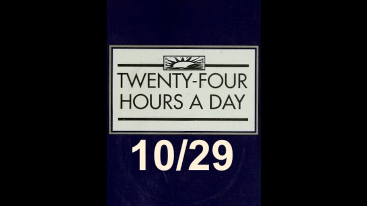 Twenty-Four Hours A Day Book Daily Reading – October 29 - A.A. - Serenity Prayer & Meditation