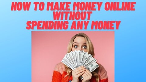 How To Make Money Online Without Spending Any Money