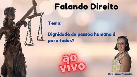 Dignidade da pessoa humana é para todos?