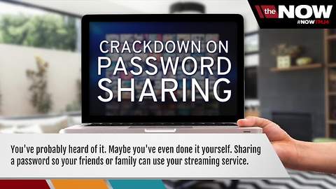 The Now cable companies crackdown on password sharing