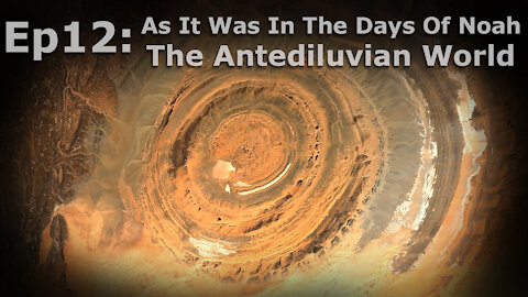 Closed Caption Episode 12: As It Was In The Days Of Noah 1: The Antediluvian World