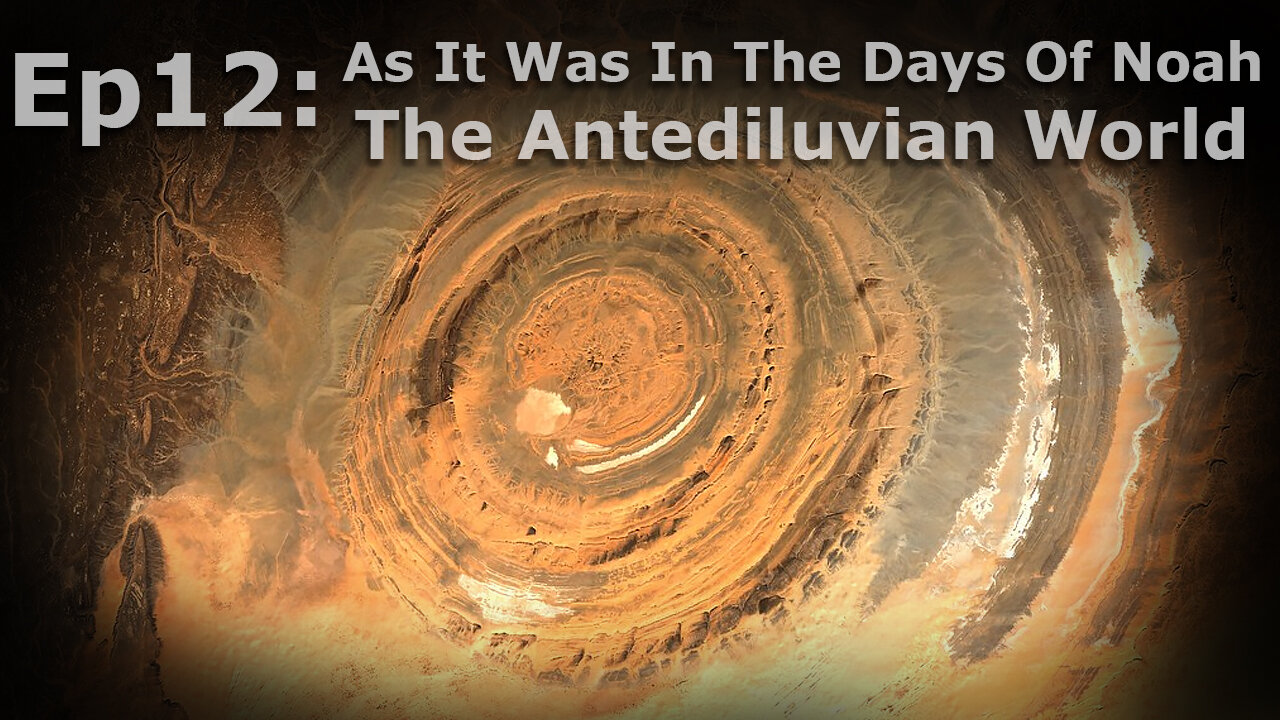 Closed Caption Episode 12: As It Was In The Days Of Noah 1: The Antediluvian World