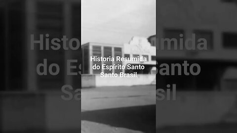 Historia Resumida do Espírito Santo Santo Brasil