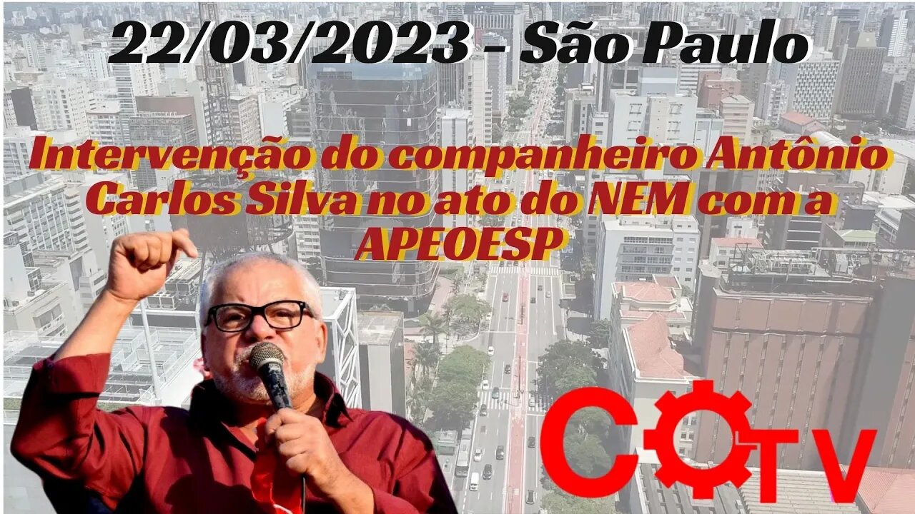 Intervenção do Companheiro Antônio Carlos em ato contra o NEM em São Paulo