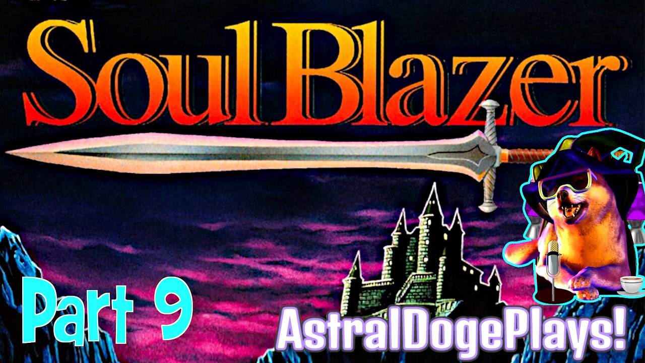 Soul Blazer ~ Part 9