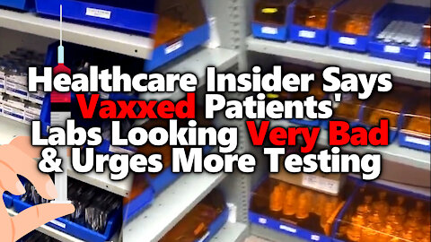 Healthcare Insider Alleges Blood Lab Results Looking "Very Bad" For Their Vaccinated Patients