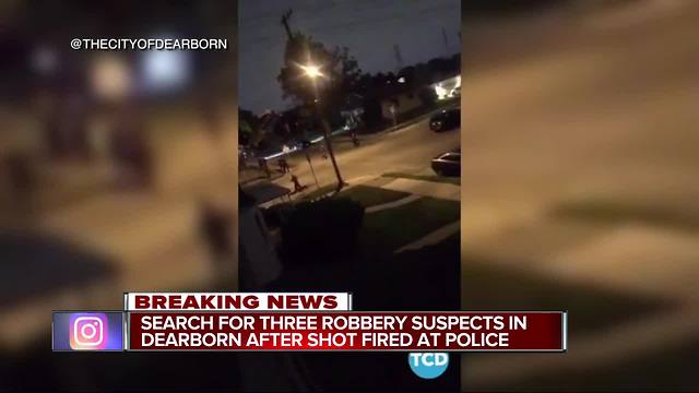 Search for three robbery suspects in Dearborn after shot fired at police