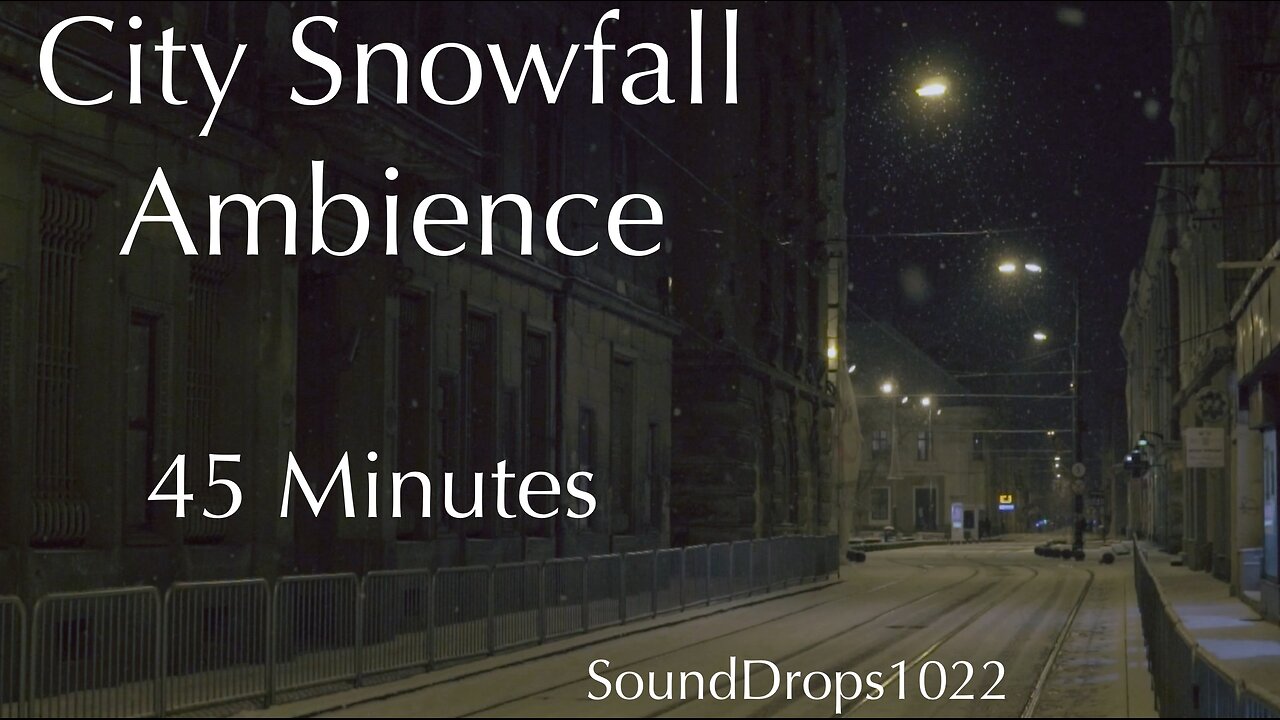 45-Minute Snowy Streets - Urban Snow Ambience