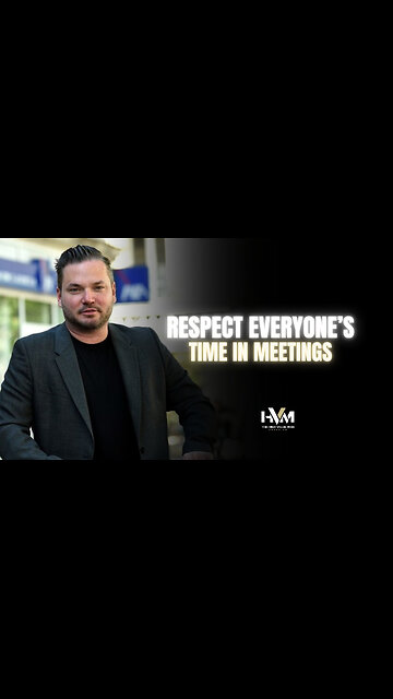 How to Respect Everyone’s Time in Meetings
