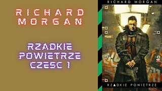 Richard Morgan Rzadkie Powietrze część 1