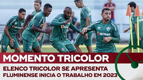 RESENHA E TRABALHO: ELENCO DO FLUMINENSE FAZ PRIMEIRO TREINO EM 2023