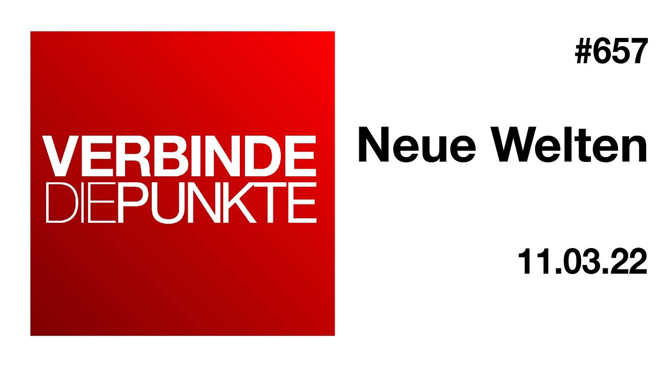 Verbinde die Punkte #657 - Neue Welten (11.03.2022)