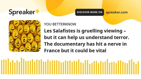 Les Salafistes is gruelling viewing – but it can help us understand terror. The documentary has hit