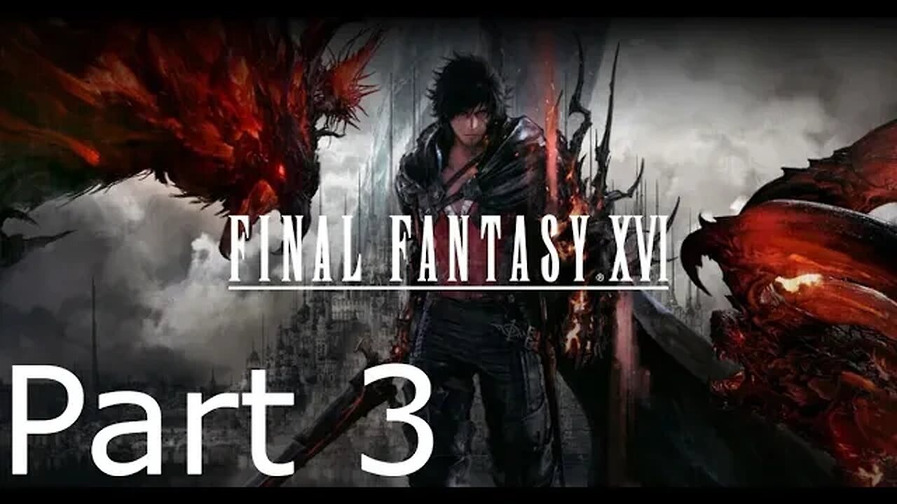 Final Fantasy 16 - Part 3: Eikon of Fire Boss Fight