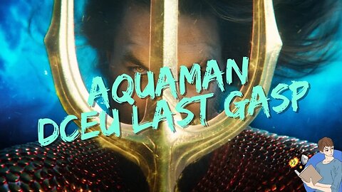 Aquaman 2 Teaser Reveals The DCEU's Last Gasp