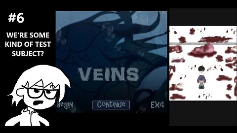 Veins - What is Daniel Doing? Why Are We in A White Place Full of People w/ Lab Coats? Just Why?P6