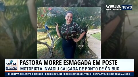 PASTORA MORRE ESMAGADA EM POSTE APÓS SER ATROPELADA POR CARRO EM PONTO DE ÓNIBUS