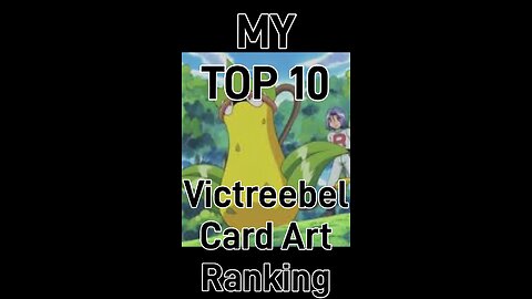 My Top 10 Victoreebel Card Art Rankings!
