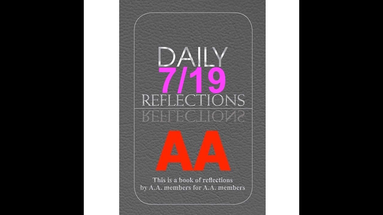 Daily Reflections – July 19 – Alcoholics Anonymous - Read Along