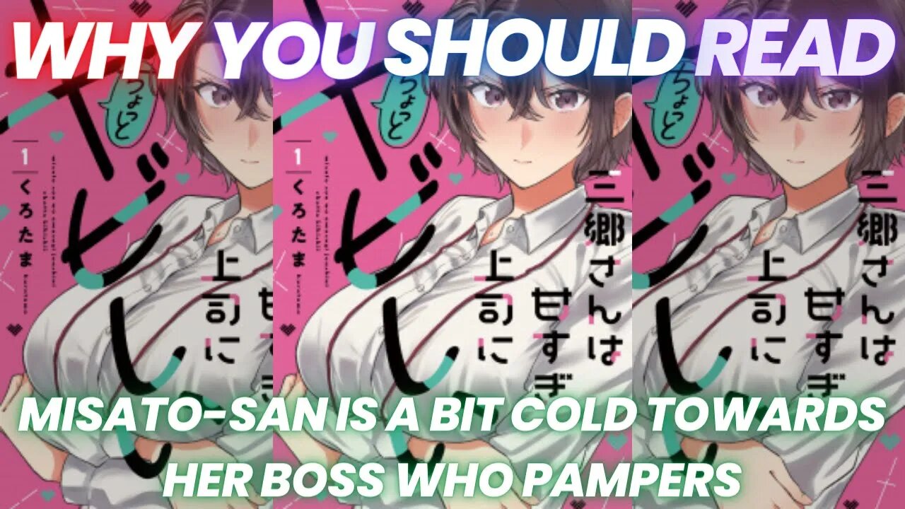 Why You Should Read- Misato San Is A Bit Cold Towards Her Boss Who Pampers