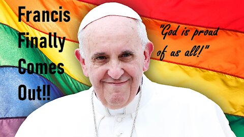 Our Pope is Gay!!