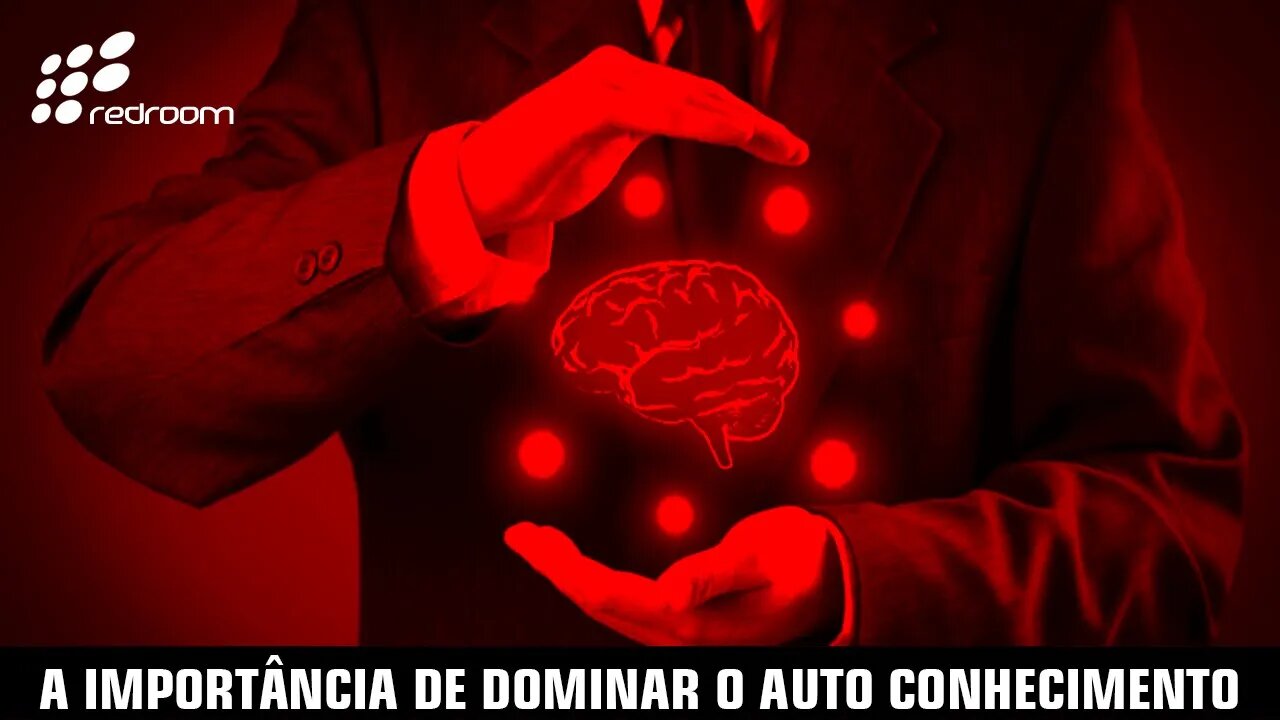 A IMPORTÂNCIA DE DOMINAR O AUTO CONHECIMENTO