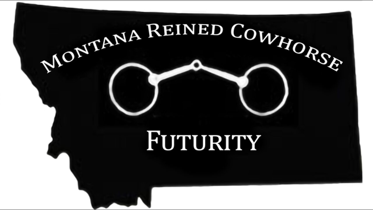 Montana Reined Cow Horse Futurity | Wednesday | Start Time: 9:00 am EST