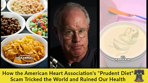 How the American Heart Association's "Prudent Diet" Scam Tricked the World and Ruined Our Health