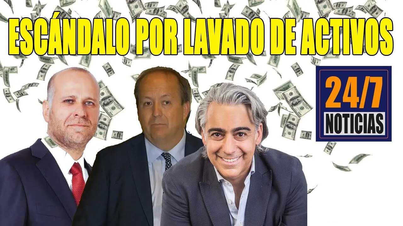 Escándalo por Lavado de Activos - Noticias 24/7