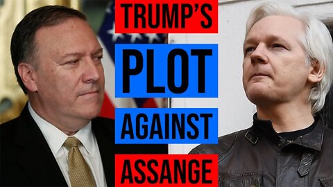 Trump Administration Plotted To Assassinate Julian Assange
